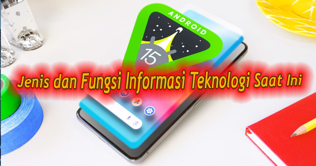 Informasi Teknologi Dari System Android 2024